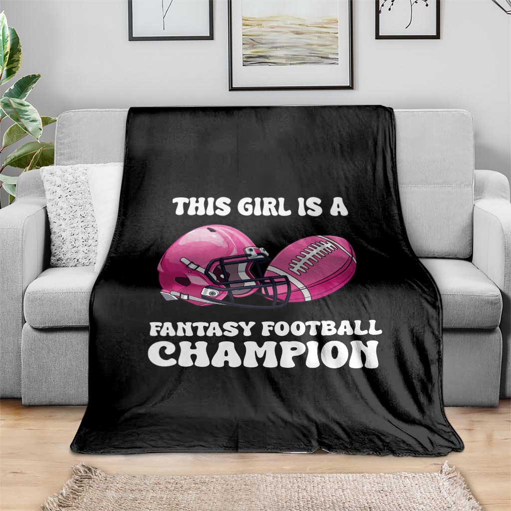 This Girl Is A Fantasy Football Champion Throw Blanket Funny Champ Champion Draft TS10 Print Your Wear