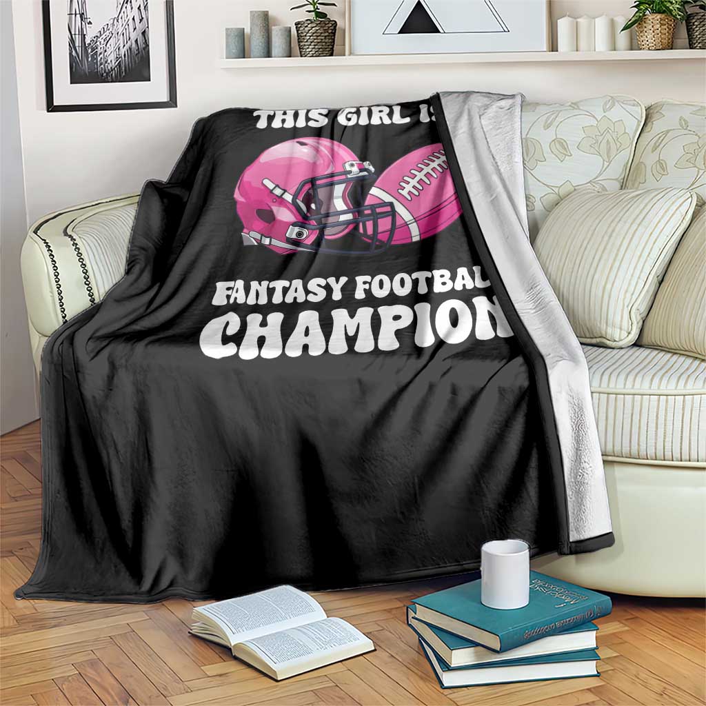 This Girl Is A Fantasy Football Champion Throw Blanket Funny Champ Champion Draft TS10 Print Your Wear