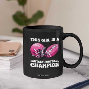 This Girl Is A Fantasy Football Champion Coffee Mug Funny Champ Champion Draft TS10 Print Your Wear