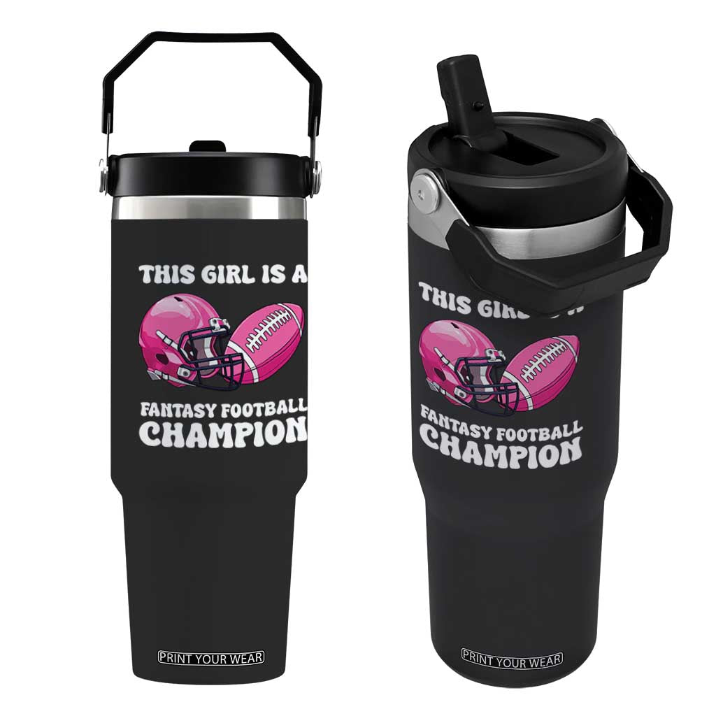 This Girl Is A Fantasy Football Champion Flip Straw Tumbler Funny Champ Champion Draft TS10 One Size: 30 oz Black Print Your Wear