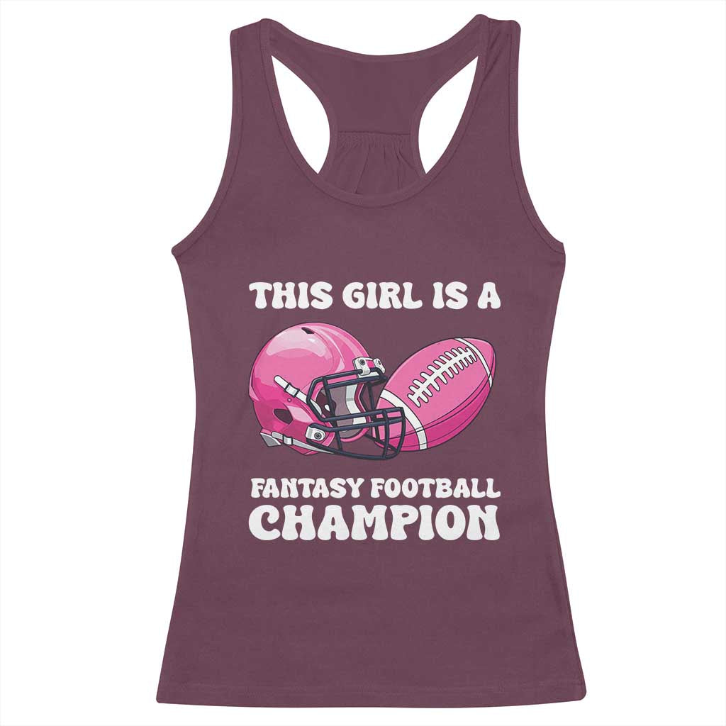 This Girl Is A Fantasy Football Champion Racerback Tank Top Funny Champ Champion Draft TS10 Maroon Print Your Wear