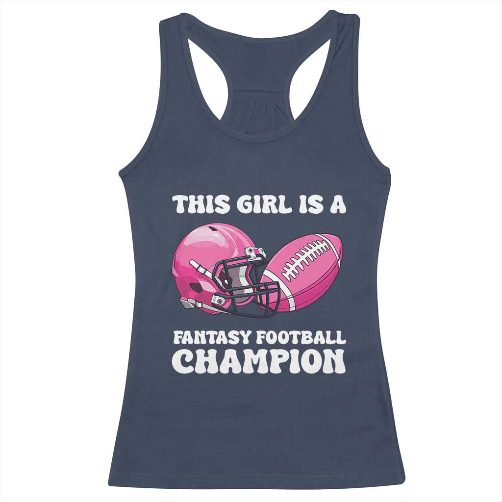 This Girl Is A Fantasy Football Champion Racerback Tank Top Funny Champ Champion Draft TS10 Navy Print Your Wear