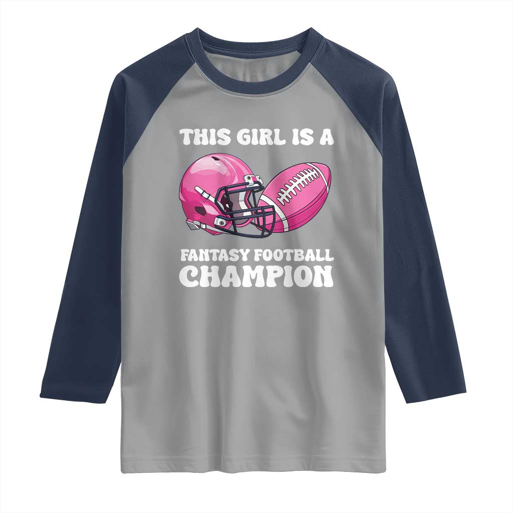 This Girl Is A Fantasy Football Champion Raglan Shirt Funny Champ Champion Draft TS10 Sport Gray Navy Print Your Wear