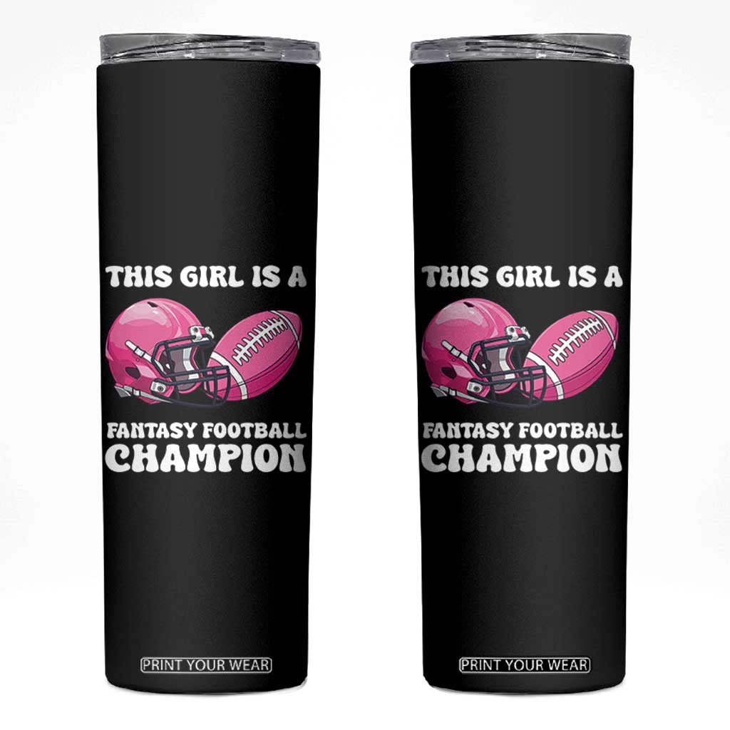 This Girl Is A Fantasy Football Champion Skinny Tumbler Funny Champ Champion Draft TS10 Black Print Your Wear
