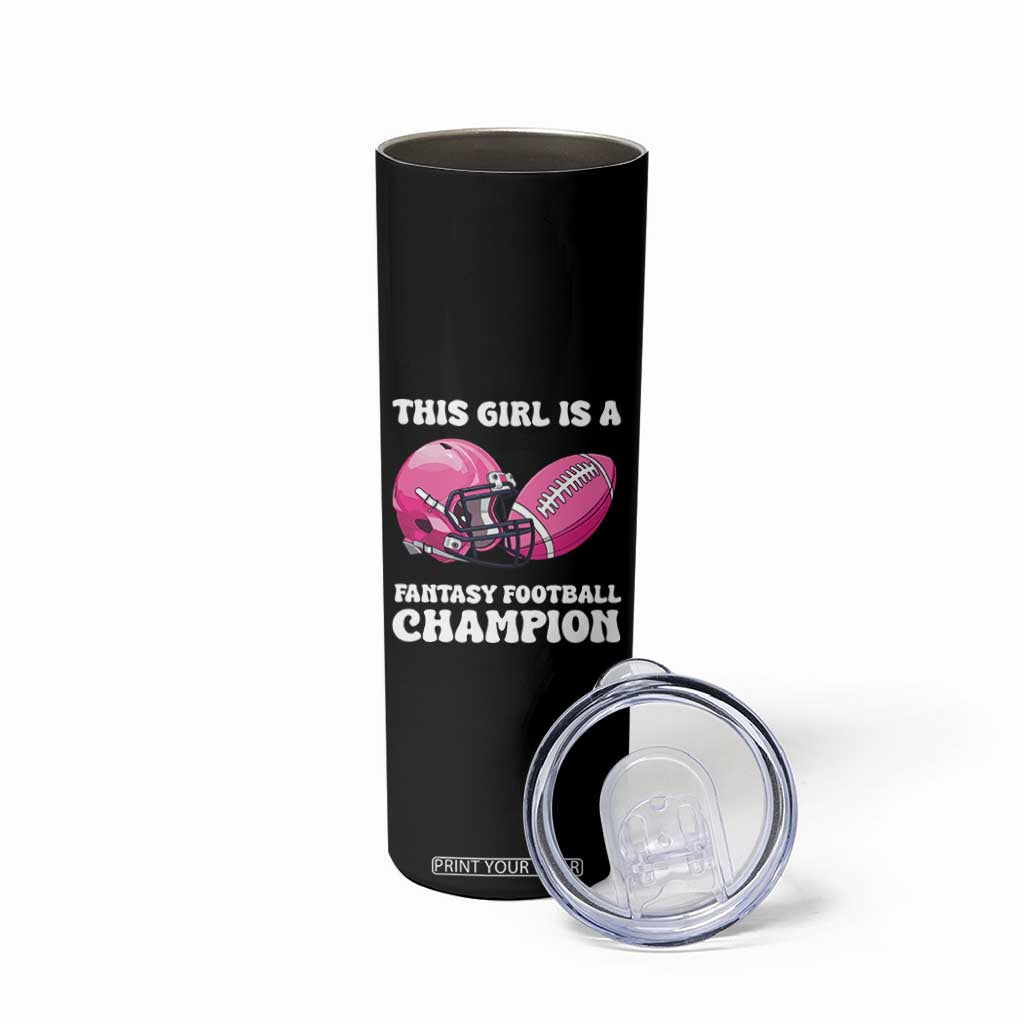 This Girl Is A Fantasy Football Champion Skinny Tumbler Funny Champ Champion Draft TS10 Print Your Wear
