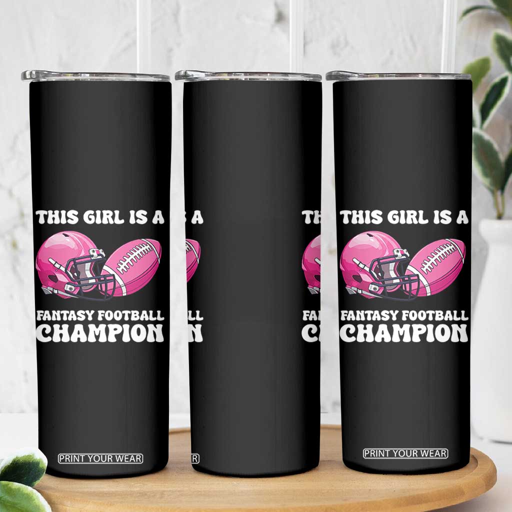 This Girl Is A Fantasy Football Champion Skinny Tumbler Funny Champ Champion Draft TS10 Print Your Wear