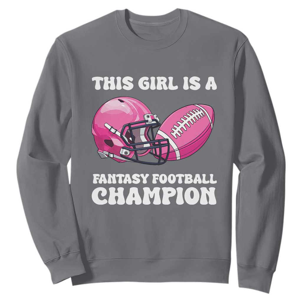 This Girl Is A Fantasy Football Champion Sweatshirt Funny Champ Champion Draft TS10 Charcoal Print Your Wear