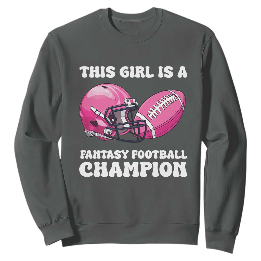 This Girl Is A Fantasy Football Champion Sweatshirt Funny Champ Champion Draft TS10 Dark Heather Print Your Wear