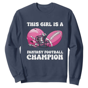This Girl Is A Fantasy Football Champion Sweatshirt Funny Champ Champion Draft TS10 Navy Print Your Wear