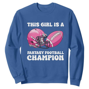 This Girl Is A Fantasy Football Champion Sweatshirt Funny Champ Champion Draft TS10 Royal Blue Print Your Wear