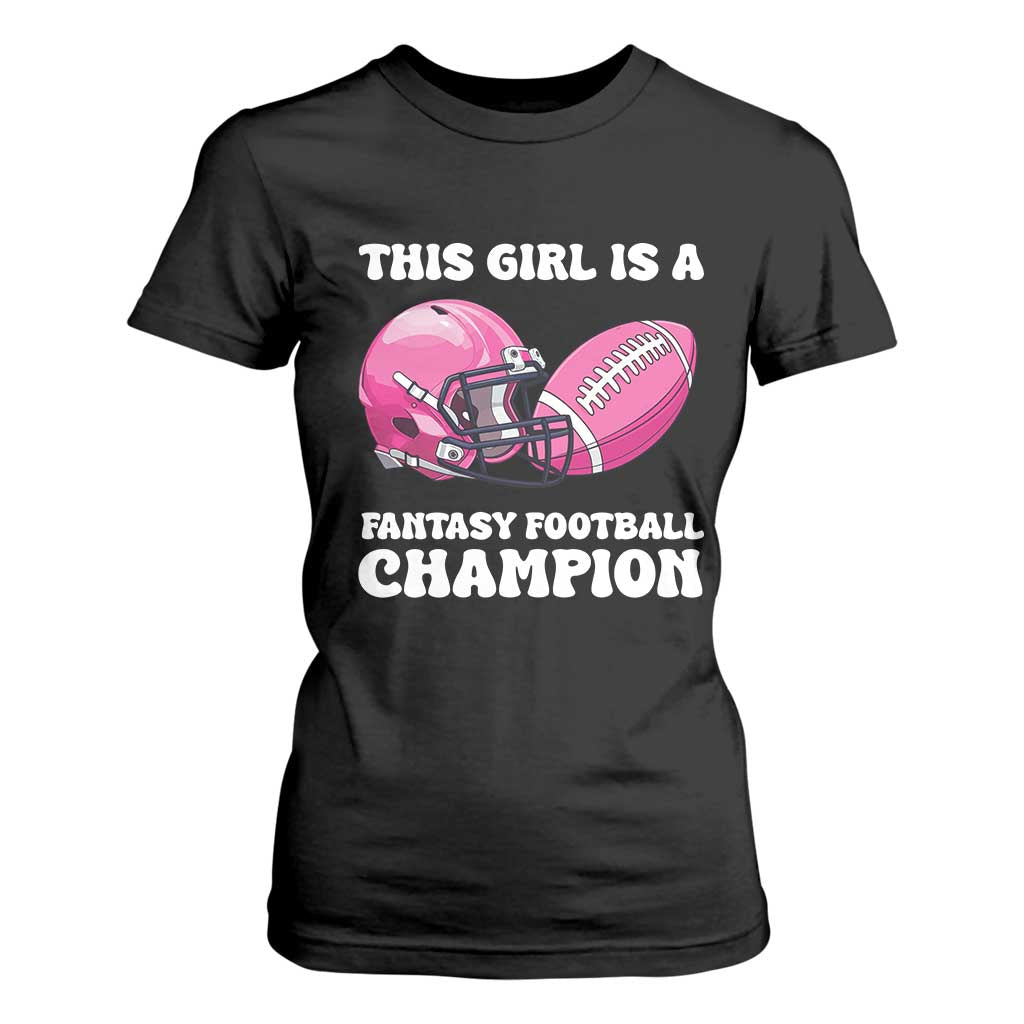 This Girl Is A Fantasy Football Champion T Shirt For Women Funny Champ Champion Draft TS10 Black Print Your Wear