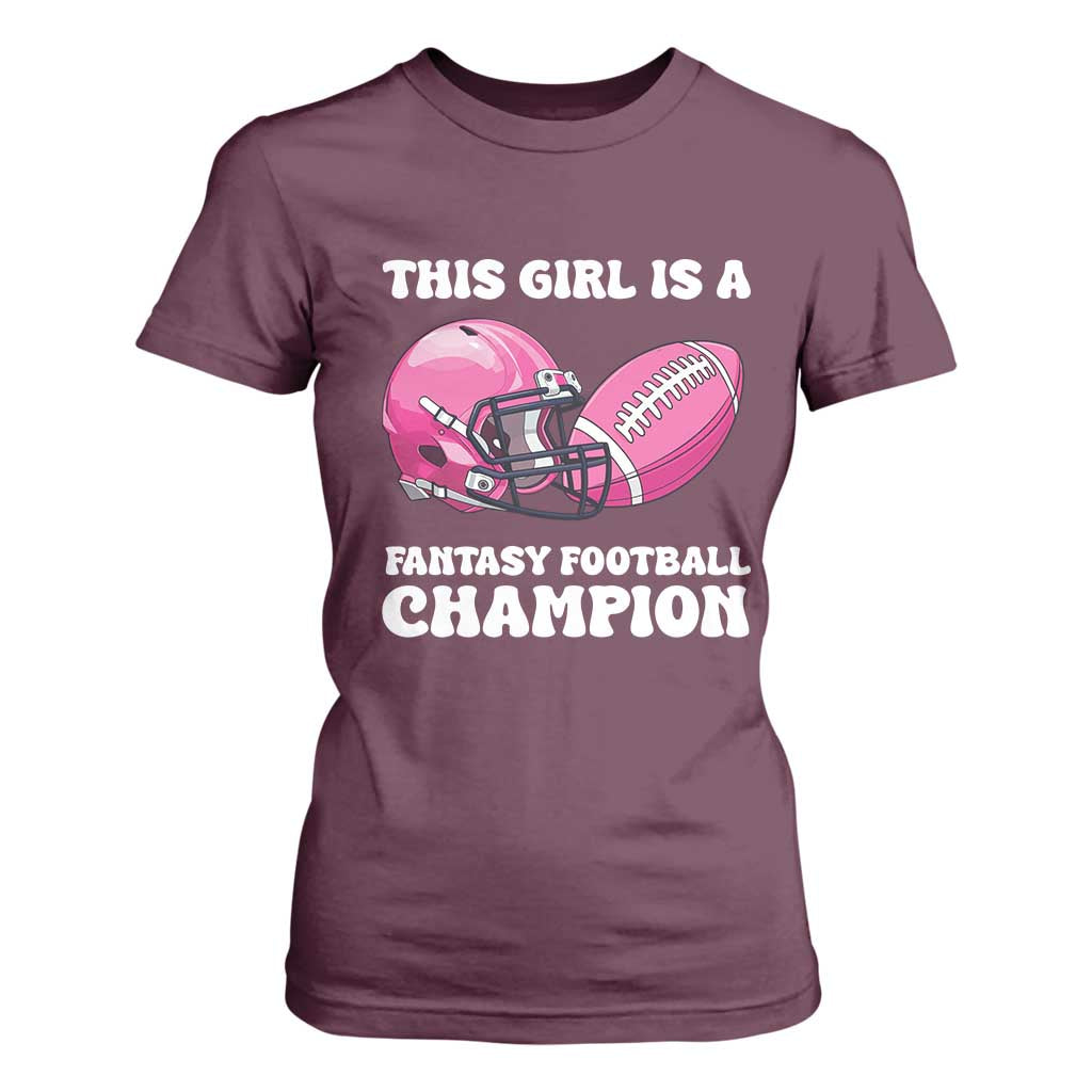 This Girl Is A Fantasy Football Champion T Shirt For Women Funny Champ Champion Draft TS10 Maroon Print Your Wear
