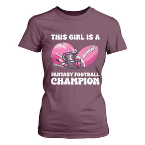 This Girl Is A Fantasy Football Champion T Shirt For Women Funny Champ Champion Draft TS10 Maroon Print Your Wear