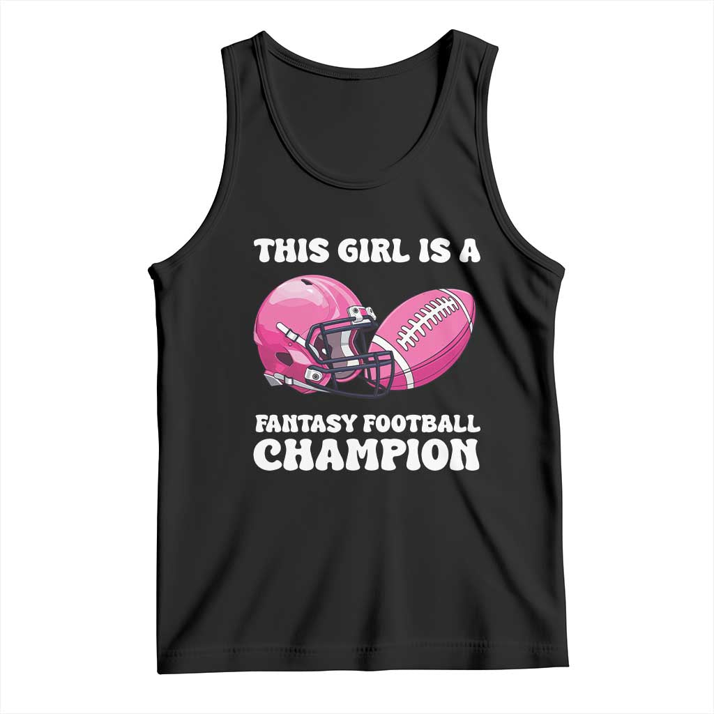 This Girl Is A Fantasy Football Champion Tank Top Funny Champ Champion Draft TS10 Black Print Your Wear