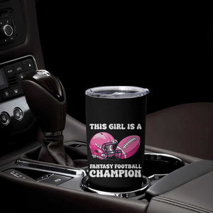 This Girl Is A Fantasy Football Champion Tumbler Cup Funny Champ Champion Draft TS10 Print Your Wear
