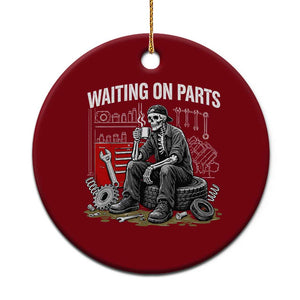 Funny Waiting On Parts Mechanic Skeleton Auto Repair Life Ceramic Ornament TS10 1pc Red Print Your Wear