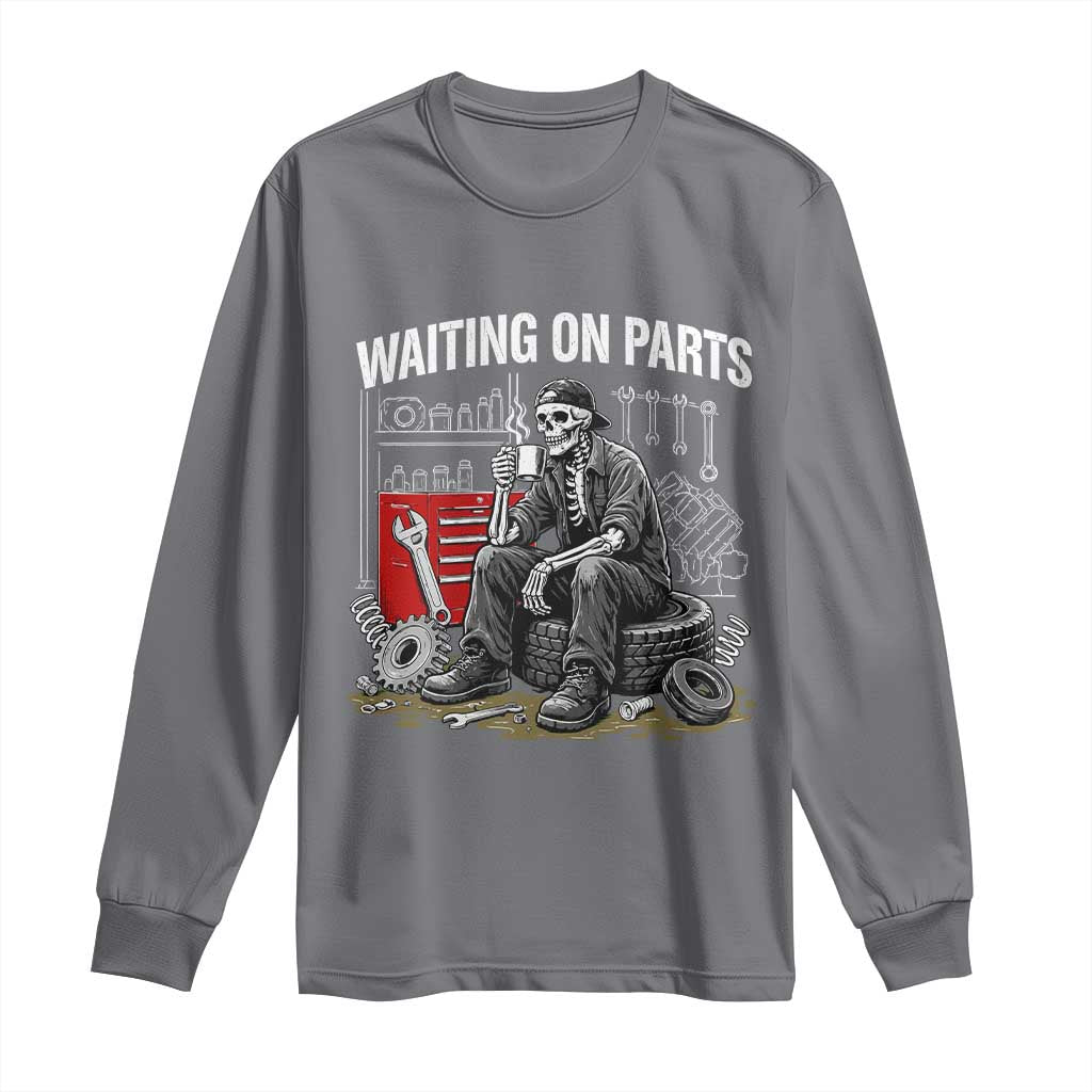 Funny Waiting On Parts Mechanic Skeleton Auto Repair Life Long Sleeve Shirt TS10 Charcoal Print Your Wear