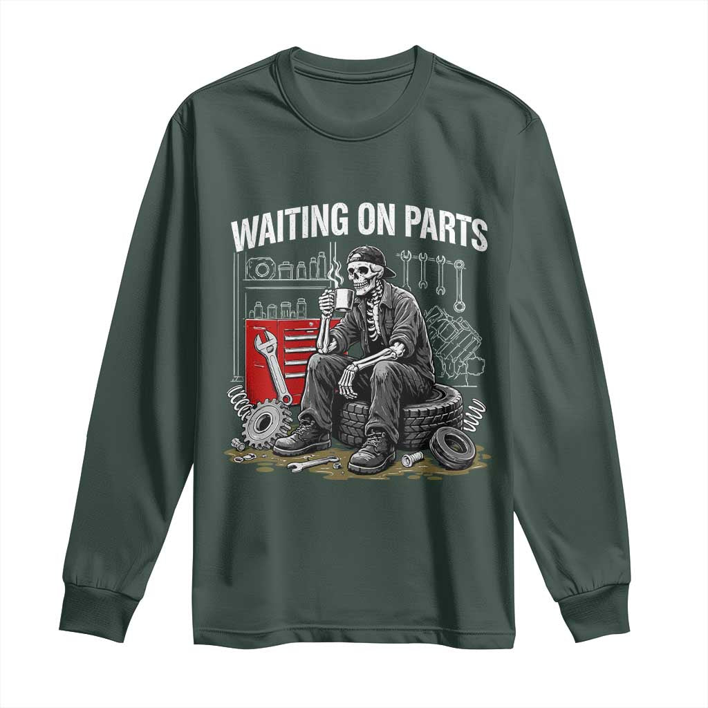Funny Waiting On Parts Mechanic Skeleton Auto Repair Life Long Sleeve Shirt TS10 Dark Forest Green Print Your Wear