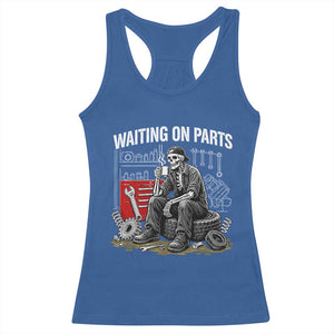 Funny Waiting On Parts Mechanic Skeleton Auto Repair Life Racerback Tank Top TS10 Royal Blue Print Your Wear