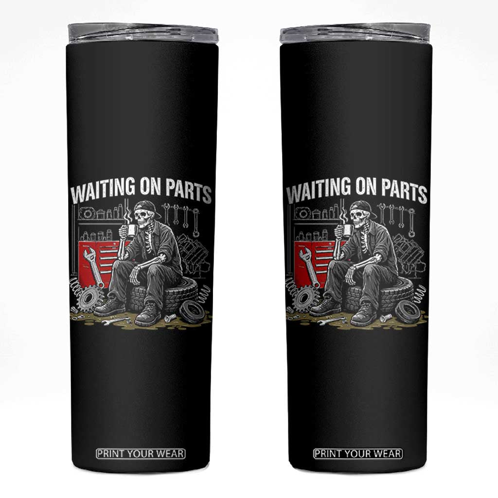 Funny Waiting On Parts Mechanic Skeleton Auto Repair Life Skinny Tumbler TS10 Black Print Your Wear