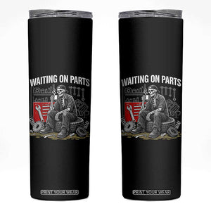 Funny Waiting On Parts Mechanic Skeleton Auto Repair Life Skinny Tumbler TS10 Black Print Your Wear
