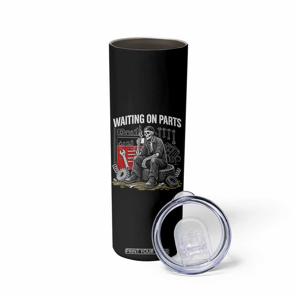 Funny Waiting On Parts Mechanic Skeleton Auto Repair Life Skinny Tumbler TS10 Print Your Wear