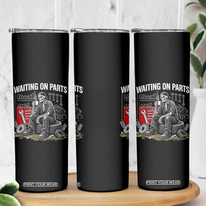 Funny Waiting On Parts Mechanic Skeleton Auto Repair Life Skinny Tumbler TS10 Print Your Wear