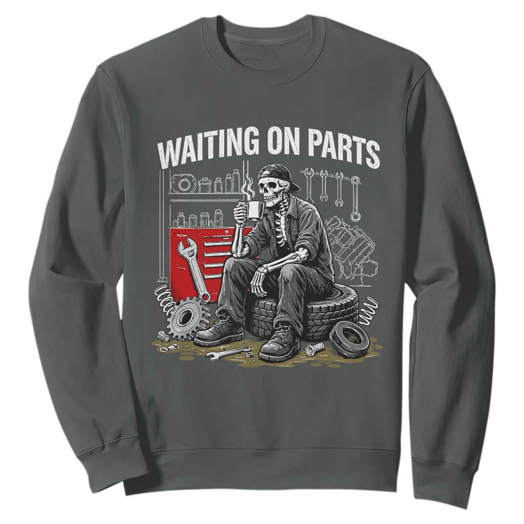 Funny Waiting On Parts Mechanic Skeleton Auto Repair Life Sweatshirt TS10 Dark Heather Print Your Wear