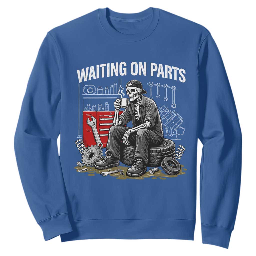 Funny Waiting On Parts Mechanic Skeleton Auto Repair Life Sweatshirt TS10 Royal Blue Print Your Wear