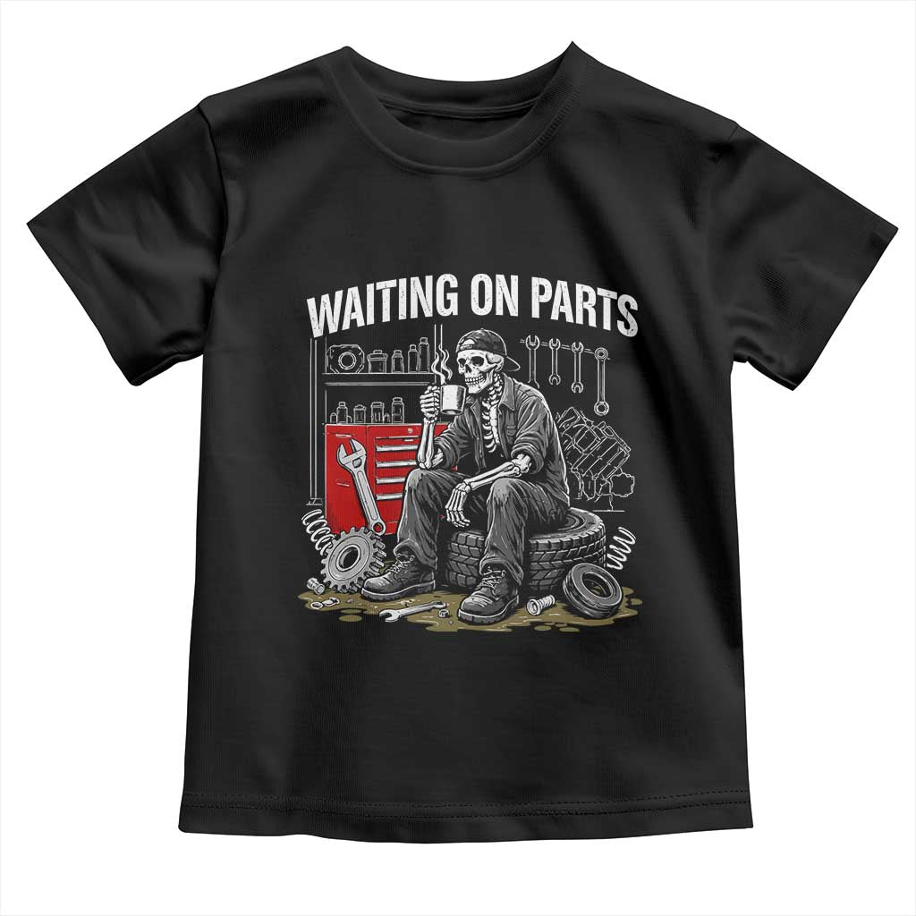 Funny Waiting On Parts Mechanic Skeleton Auto Repair Life Toddler T Shirt TS10 Black Print Your Wear