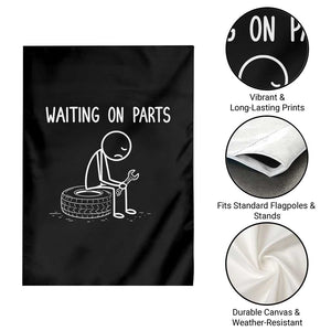 Funny Waiting On Parts Mechanic Auto Repair Car Garden Flag TS10 Print Your Wear
