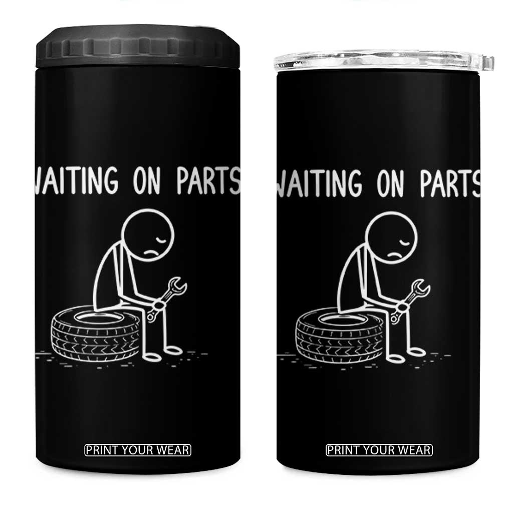 Funny Waiting On Parts Mechanic Auto Repair Car 4 in 1 Can Cooler Tumbler TS10 One Size: 16 oz Black Print Your Wear