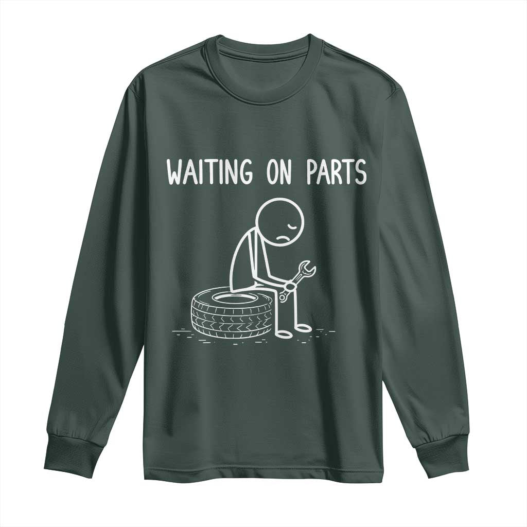 Funny Waiting On Parts Mechanic Auto Repair Car Long Sleeve Shirt TS10 Dark Forest Green Print Your Wear