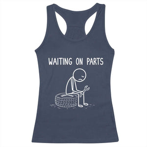 Funny Waiting On Parts Mechanic Auto Repair Car Racerback Tank Top TS10 Navy Print Your Wear