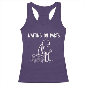 Funny Waiting On Parts Mechanic Auto Repair Car Racerback Tank Top TS10 Purple Print Your Wear