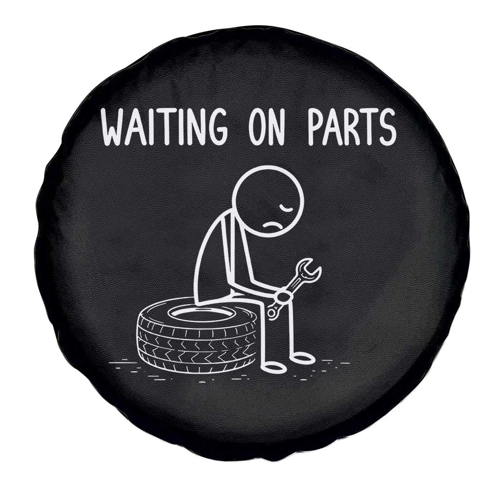 Funny Waiting On Parts Mechanic Auto Repair Car Spare Tire Cover TS10 Print Your Wear