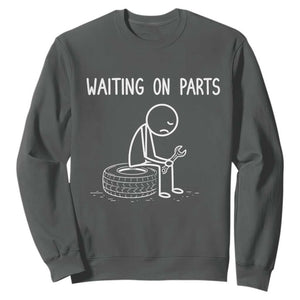 Funny Waiting On Parts Mechanic Auto Repair Car Sweatshirt TS10 Dark Heather Print Your Wear