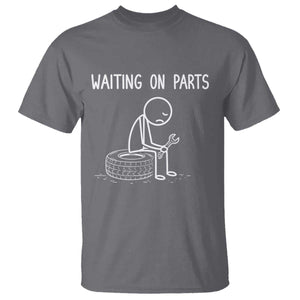 Funny Waiting On Parts Mechanic Auto Repair Car T Shirt TS10 Charcoal Print Your Wear