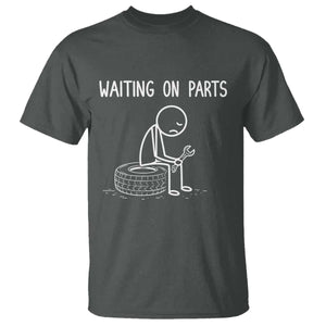 Funny Waiting On Parts Mechanic Auto Repair Car T Shirt TS10 Dark Heather Print Your Wear