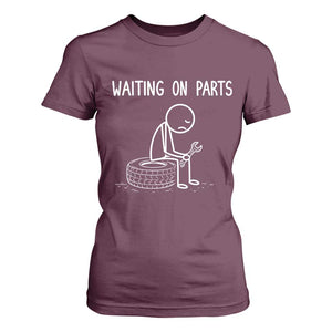 Funny Waiting On Parts Mechanic Auto Repair Car T Shirt For Women TS10 Maroon Print Your Wear