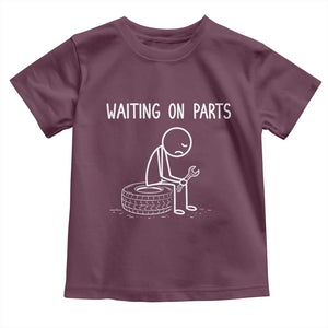 Funny Waiting On Parts Mechanic Auto Repair Car Toddler T Shirt TS10 Maroon Print Your Wear