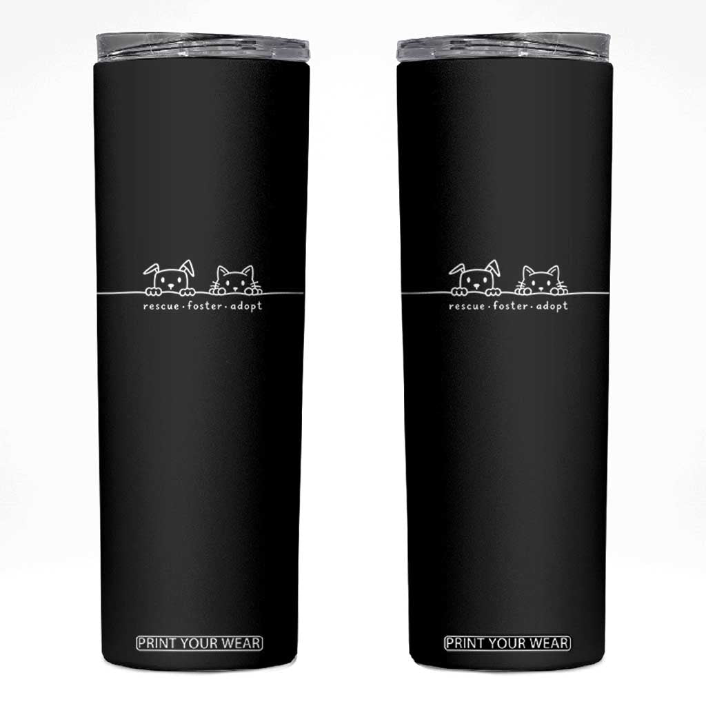 Rescue Dog Cat Skinny Tumbler Adopt Rescue Foster Animal Shelter Volunteer TS10 Black Print Your Wear
