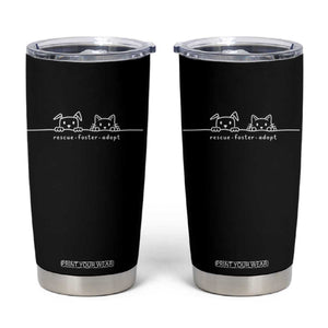 Rescue Dog Cat Tumbler Cup Adopt Rescue Foster Animal Shelter Volunteer TS10 Black Print Your Wear