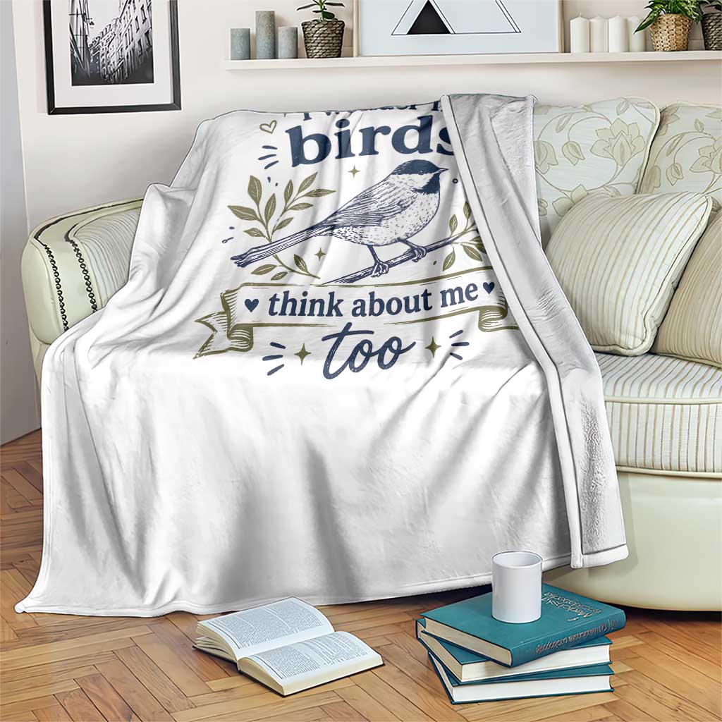 Bird Lover Throw Blanket I Wonder If Birds Think About Me Too Funny Bird Watcher Birder TS10 Print Your Wear