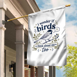 Bird Lover Garden Flag I Wonder If Birds Think About Me Too Funny Bird Watcher Birder TS10 Print Your Wear