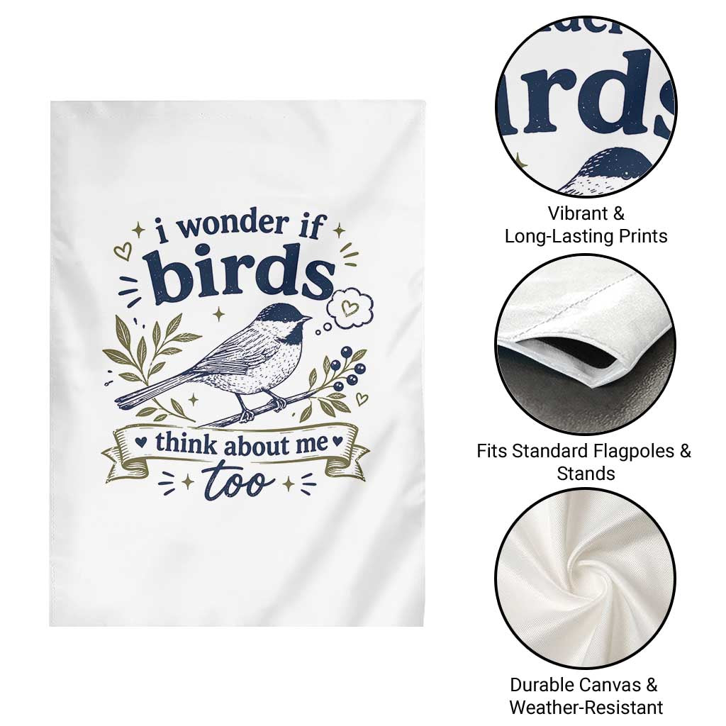 Bird Lover Garden Flag I Wonder If Birds Think About Me Too Funny Bird Watcher Birder TS10 Print Your Wear