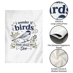 Bird Lover Garden Flag I Wonder If Birds Think About Me Too Funny Bird Watcher Birder TS10 Print Your Wear