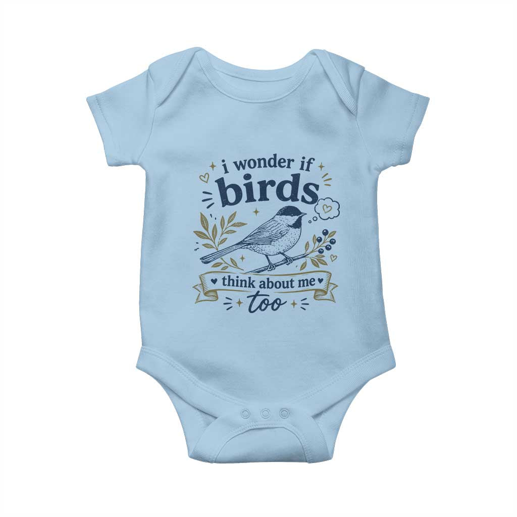 Bird Lover Baby Onesie I Wonder If Birds Think About Me Too Funny Bird Watcher Birder TS10 Light Blue Print Your Wear