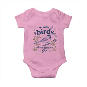 Bird Lover Baby Onesie I Wonder If Birds Think About Me Too Funny Bird Watcher Birder TS10 Light Pink Print Your Wear