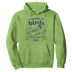 Bird Lover Hoodie I Wonder If Birds Think About Me Too Funny Bird Watcher Birder TS10 Lime Print Your Wear